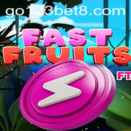 Exploring the Dynamic World of FastFruits with go123 bet