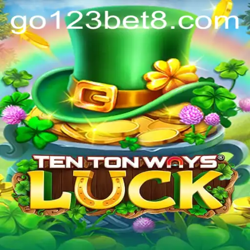 Exploring TenTonWaysLuck: A Journey into the World of 'Go123 Bet'